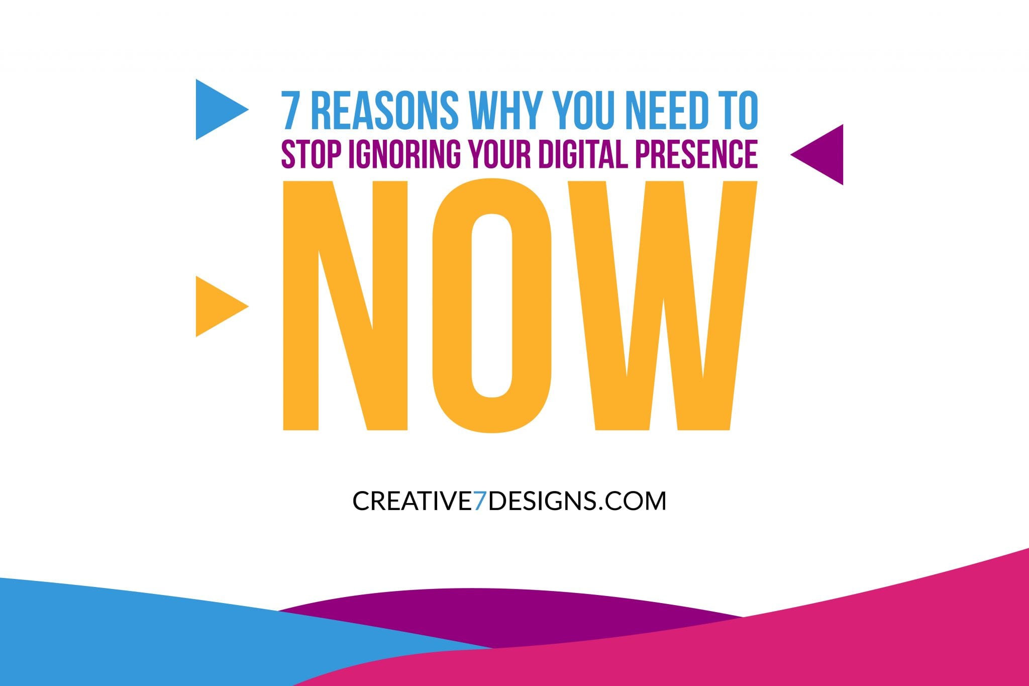Digital Markeitng -creative7designs stop ignoring your digital presence