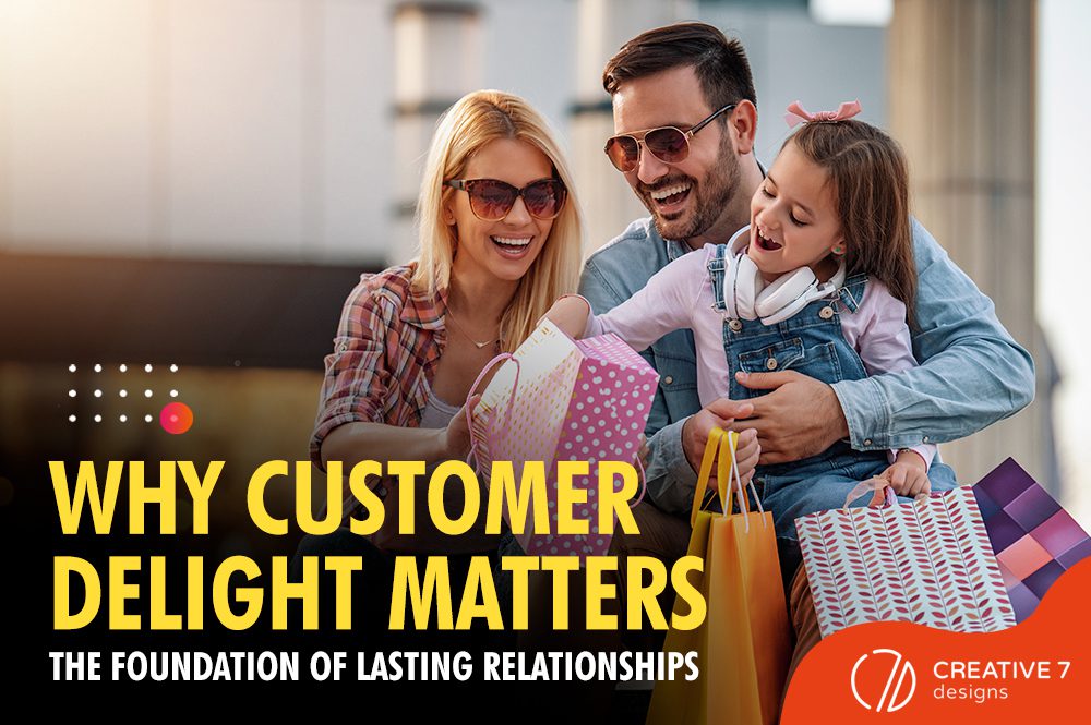 Customer Delight Matters The Foundation of Lasting Relationships